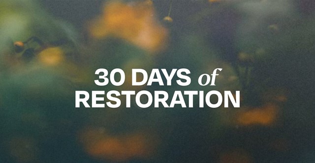 30 Days of Restoration