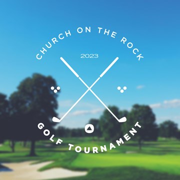 Church on the Rock 40th Anniversary Golf Tournament