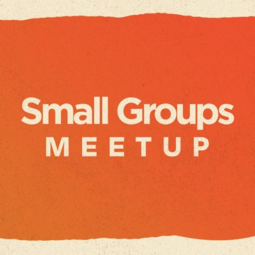 Small Group Fall 2022 Meet up