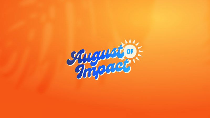 August of Impact