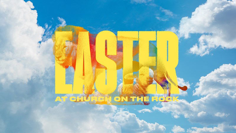 Easter at Church on the Rock