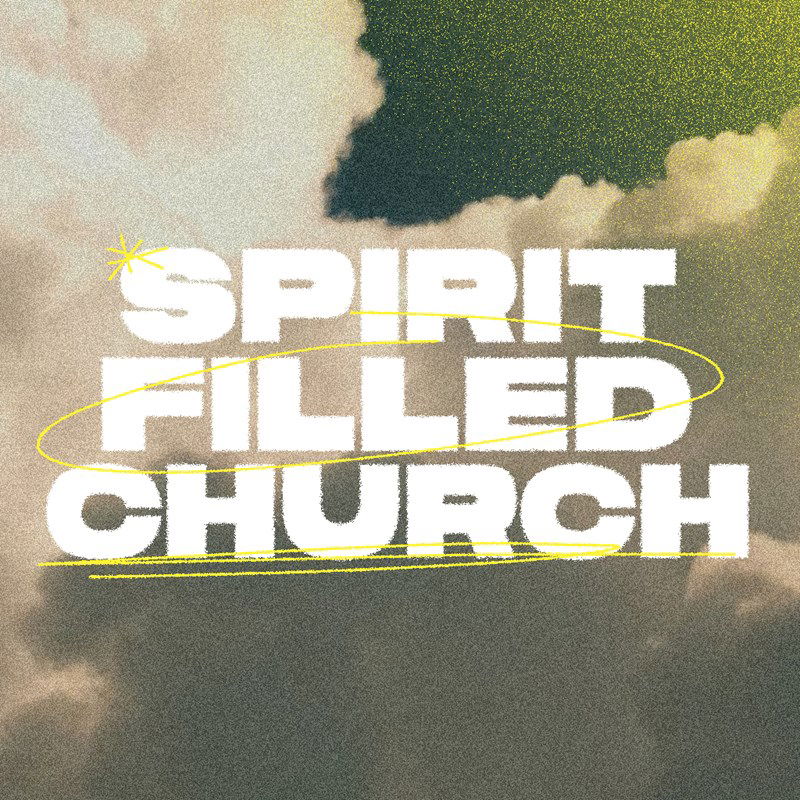 Message Series: Spirit Filled Church