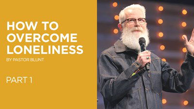 How To Overcome Loneliness - Part 1