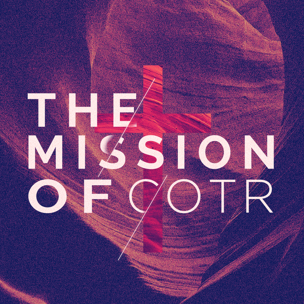 The Mission of Church on the Rock Church on the Rock Church on the Rock